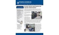 The Dynatec Difference  REUSING TREATED WASTEWATER FOR COOLING TOWER MAKEUP  A vegetable oil refinery was facing increased costs/fees for both