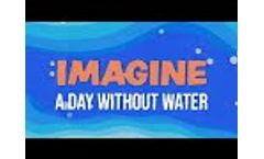 Imagine A Day Without Water - Video