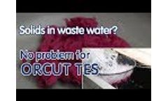 Solids in Waste Water? - No problem for ORCUT TES Video