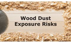 Wood Dust Exposure Risks Discussed in New Online Video