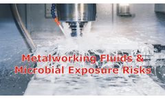 Metalworking Fluids and Microbial Exposure Risks Discussed in New Online Video