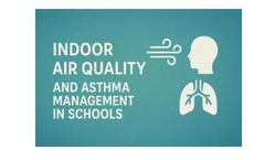 Indoor Air Quality and Asthma Management in Schools Highlighted in New Educational Video