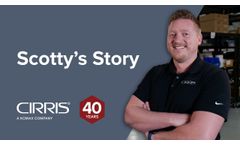 Scotty's Story - Cirris 40 Years - Employee Highlight - Video