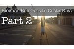 Biochar Bob Goes to Costa Rica Part 2 - Biochar`s Economic Impact in Central America- Video