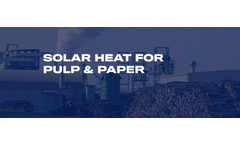 Solar Heat Solutions for Pulp & Paper Industry