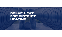 Solar Heat Solutions for District Heating Industry