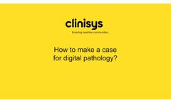 Clinisys (US) How to Make A Case for Digital Pathology Clinisys Customer Summit - Video