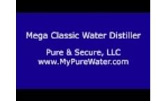 Mega Classic Water Distiller MyPureWater Video