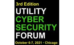 3rd Annual Utility Cyber Security Forum Coming Up October 6-7, 2021 in Chicago