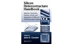Silicon Heterostructure Handbook: Materials, Fabrication, Devices, Circuits and Applications of SiGe and Si Strained-Layer Epitaxy