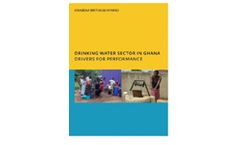Drinking Water Sector in Ghana: Drivers for Performance: PhD, UNESCO-IHE Institute for Water Education, Delft, The Netherlands