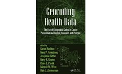 Geocoding Health Data: The Use of Geographic Codes in Cancer Prevention and Control, Research and Practice