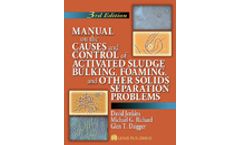 Manual on the Causes and Control of Activated Sludge Bulking, Foaming, and Other Solids Separations Problems, 3rd Edition