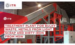 Treatment plant for bulky waste, metals from light scrap and dirty iron from MSW | ITR HMS 100 - Video