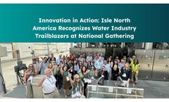 Innovation in Action: Isle North America Recognizes Water Industry Trailblazers at National Gathering