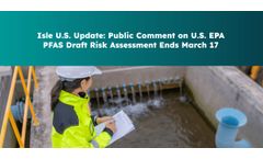 Isle U.S. Update: Public Comment on U.S. EPA PFAS Draft Risk Assessment Ends March 17