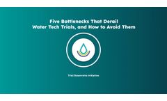 Five Bottlenecks That Derail Water Tech Trials, and How to Avoid Them