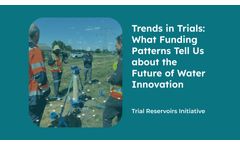 Trends in Trials: What Funding Patterns Tell Us about the Future of Water Innovation
