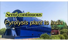 Congratulations for DOING semi-continuous pyrolysis machine to India!