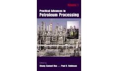 Practical Advances in Petroleum Processing