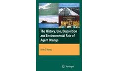 The History, Use, Disposition and Environmental Fate of Agent Orange