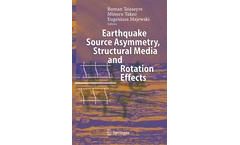 Earthquake Source Asymmetry, Structural Media and Rotation Effects