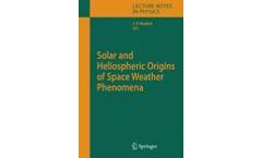 Solar and Heliospheric Origins of Space Weather Phenomena