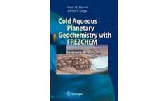 Cold Aqueous Planetary Geochemistry with FREZCHEM