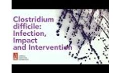 Clostridium difficile: Infection, Impact and Intervention by Michael Miller, PhD Video