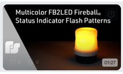 Multicolor FB2LED Fireball® Status Indicator Flash Patterns - Video