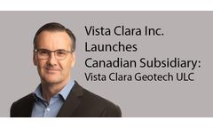 Vista Clara Inc. Announces Launch of Vista Clara Geotech Ltd. in Surrey, British Columbia