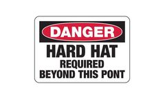 Danger Signs - Hard Hat Required Beyond This Point