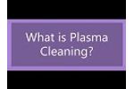 Plasma Cleaning Process - Video