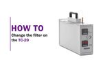 How to Change the Filter on the TC-20 - Video