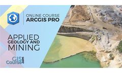 ArcGIS Pro Course applied to Geology and Mining – Online GIS Training