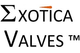 Exotica Valves