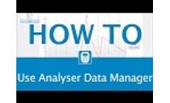 How to Use Analyser Data Manager - Video