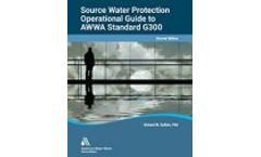 Operational Guide to AWWA Standard G300, Source Water Protection, Second Edition