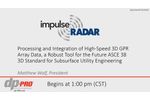 Webinar - Processing and Integration of High Speed 3D GPR Array Data - Video