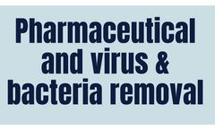 Water Treatment Solutions for Pharmaceutical and Virus & Bacteria Removal