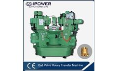 IPOWER - Model IP-01 - Ball Valve Rotary Transfer Machine